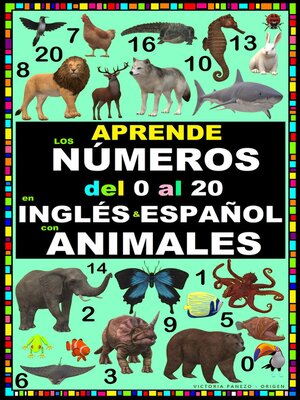 cover image of APRENDE LOS NÚMEROS DEL 0 AL 20 EN INGLÉS Y ESPAÑOL CON ANIMALES